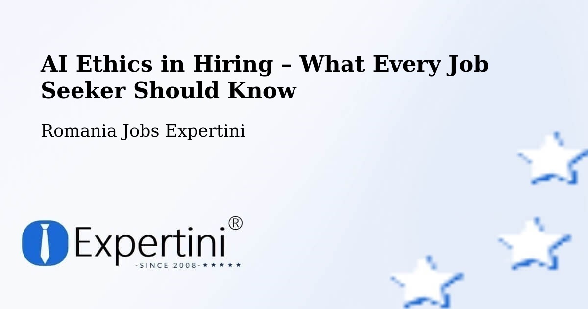 AI Ethics in Recruitment & Hiring – Oraş Fãget - Oraş Fãget, Romania Jobs Expertini