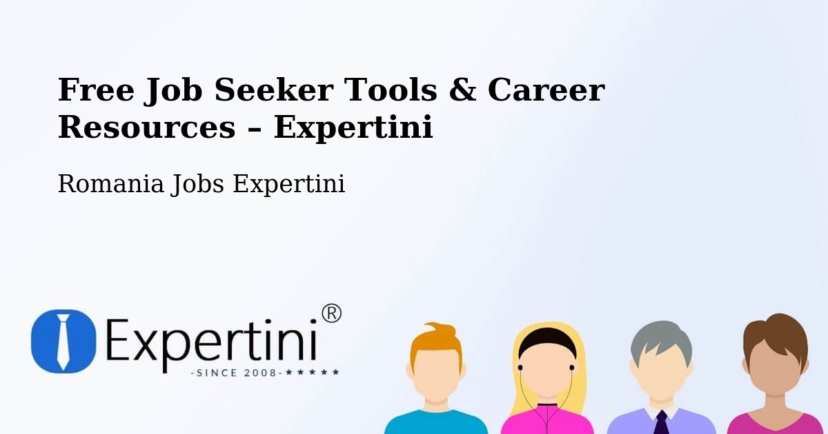 Free Job Seeker Tools & Career Resources – Oraş Fãget - Oraş Fãget, Romania Jobs Expertini
