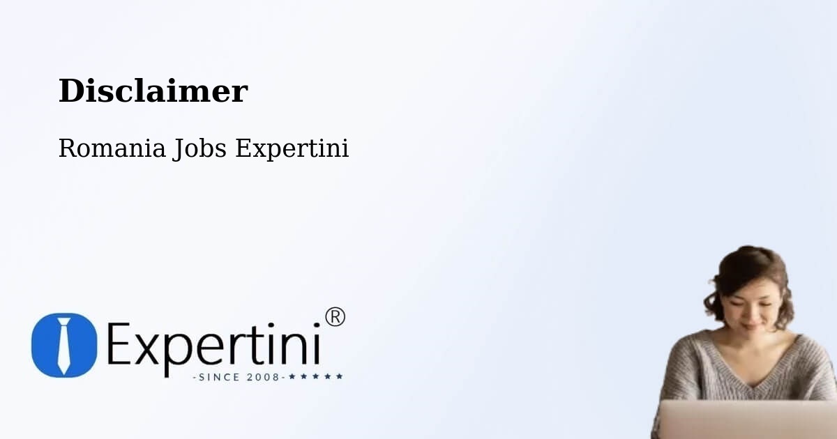 Disclaimer – Oraş Fãget - Romania Jobs Expertini